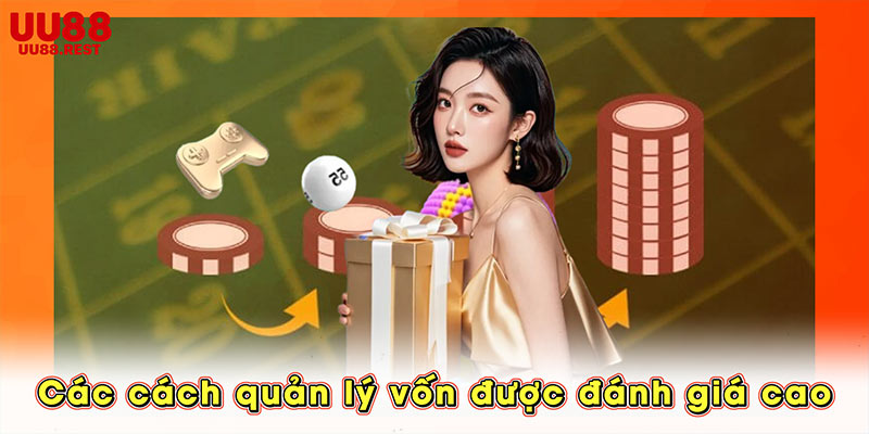Các cách quản lý vốn được đánh giá cao